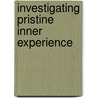 Investigating Pristine Inner Experience by Russell T. Hurlburt