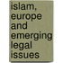 Islam, Europe And Emerging Legal Issues