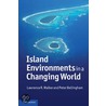 Island Environments In A Changing World door Peter Bellingham