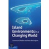 Island Environments In A Changing World door Peter Bellingham
