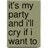 It's My Party And I'Ll Cry If I Want To door Mary Sinclair
