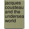 Jacques Cousteau And The Undersea World door Roger King