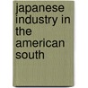 Japanese Industry in the American South by Soon Kim Choong