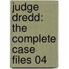 Judge Dredd: The Complete Case Files 04 by John Wagner