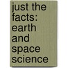 Just the Facts: Earth and Space Science door Jennifer Linrud Sinsel