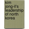 Kim Jong-Il's Leadership Of North Korea door Jae-Cheon Lim