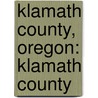 Klamath County, Oregon: Klamath County door Source Wikipedia