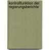 Kontrollfunktion Der Regierungsberichte door Karl Mattern