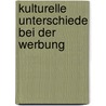 Kulturelle Unterschiede Bei Der Werbung by Anika Rabe