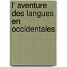 L' Aventure Des Langues En Occidentales by Henrietta Walter