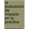 La Evaluacion De Impacto En La Practica by Sebastian Martinez