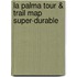 La Palma Tour & Trail Map Super-Durable