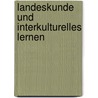 Landeskunde Und Interkulturelles Lernen by Kerstin Engelmann