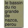 Le Bassin Du Rio Grande De Nazca, Perou door Oscar Llanos Jacinto