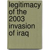 Legitimacy of the 2003 Invasion of Iraq by John McBrewster