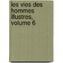 Les Vies Des Hommes Illustres, Volume 6