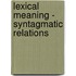 Lexical Meaning - Syntagmatic Relations