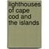 Lighthouses of Cape Cod and the Islands