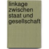 Linkage Zwischen Staat Und Gesellschaft by Florian Meyer