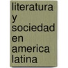 Literatura y Sociedad En America Latina by Francoise Perus