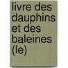 Livre Des Dauphins Et Des Baleines (Le) door Brigitte Sifaoui