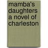 Mamba's Daughters A Novel Of Charleston door Dubose Heyward