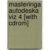 Masteringa Autodeska Viz 4 [with Cdrom] door George Omura