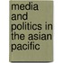 Media and Politics in the Asian Pacific