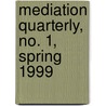 Mediation Quarterly, No. 1, Spring 1999 door Michael D. Lang