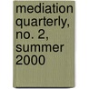 Mediation Quarterly, No. 2, Summer 2000 door Michael D. Lang