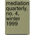 Mediation Quarterly, No. 4, Winter 1999