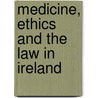 Medicine, Ethics And The Law In Ireland door Deirdre Madden