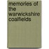 Memories Of The Warwickshire Coalfields