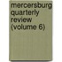 Mercersburg Quarterly Review (Volume 6)