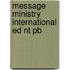 Message Ministry International Ed Nt Pb