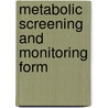 Metabolic Screening And Monitoring Form door John W. Newcomer