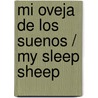 Mi oveja de los suenos / My Sleep Sheep door Montse Ganges