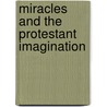Miracles And The Protestant Imagination door Philip M. Soergel