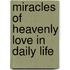 Miracles Of Heavenly Love In Daily Life