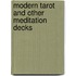 Modern Tarot And Other Meditation Decks
