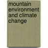 Mountain Environment And Climate Change door Nailya Mustaeva