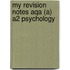 My Revision Notes Aqa (A) A2 Psychology