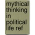 Mythical Thinking In Political Life Ref