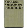 Narcissism And Character Transformation by Nathan Schwartz-Salant