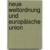Neue Weltordnung und Europäische Union door F.X. Beyerlein