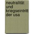 Neutralität Und Kriegseintritt Der Usa