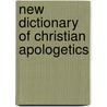 New Dictionary of Christian Apologetics door Onbekend