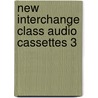 New Interchange Class Audio Cassettes 3 by Jonathan Hull