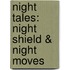 Night Tales: Night Shield & Night Moves