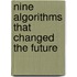 Nine Algorithms That Changed The Future